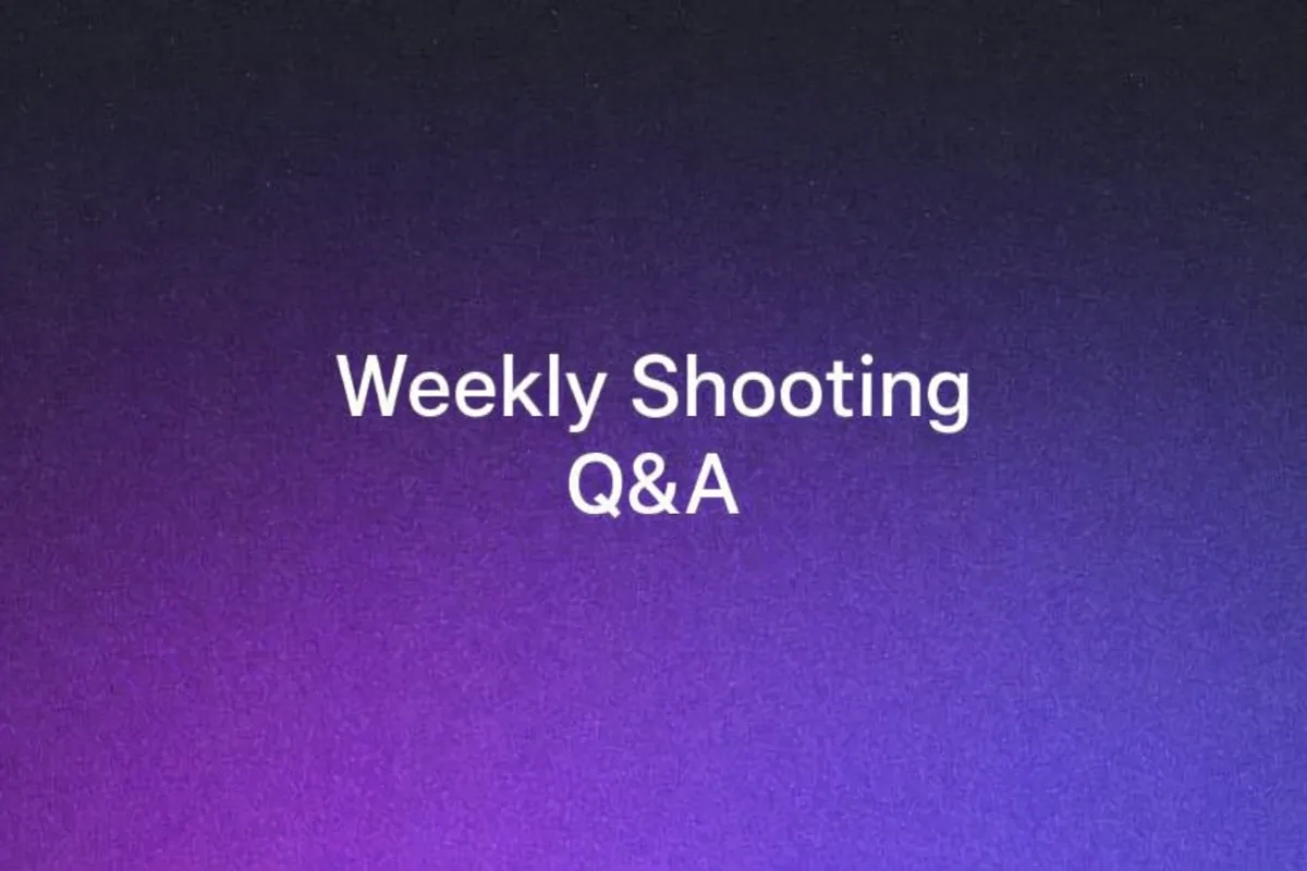 Weekly Shooting Q&A